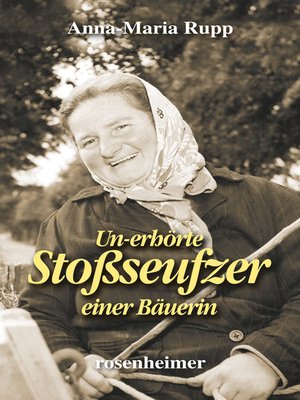 cover image of Un-erhörte Stoßseufzer einer Bäuerin